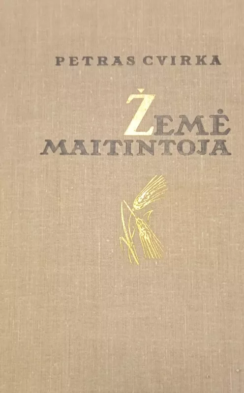 Žemė maitintoja - Petras Cvirka, knyga 4