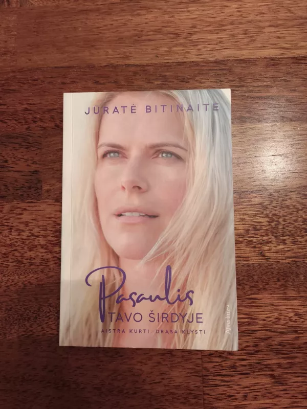 Pasaulis tavo širdyje - Jūratė Bitinaitė, knyga 2