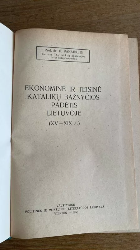 Ekonominė ir teisinė katalikų bažnyčios padėtis Lietuvoje (XV-XIX a.) - P. Pakarklis, knyga 3