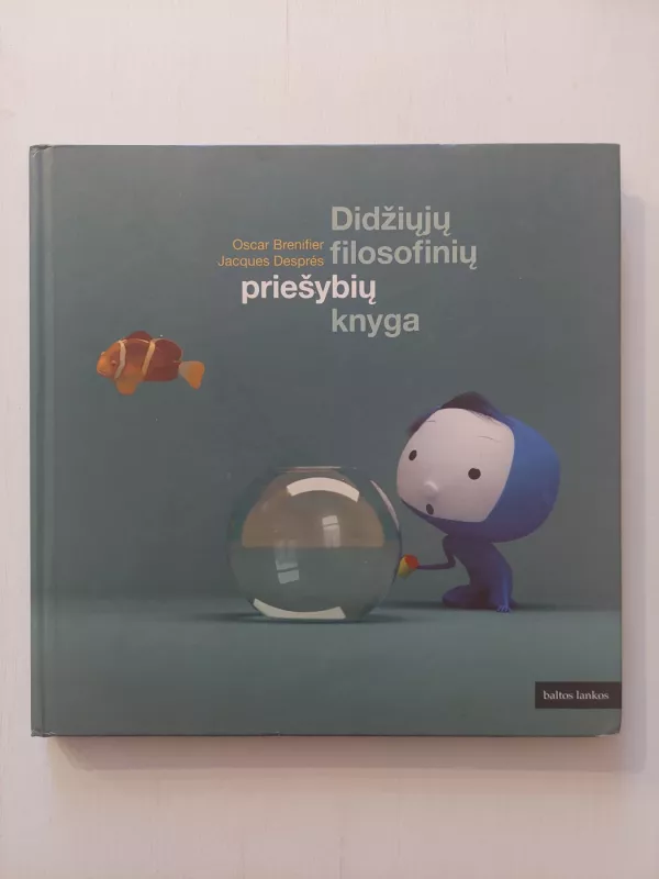 Didžiųjų filosofinių priešybių knyga - Oscar Brenifier, Jacques  Despres, knyga 2