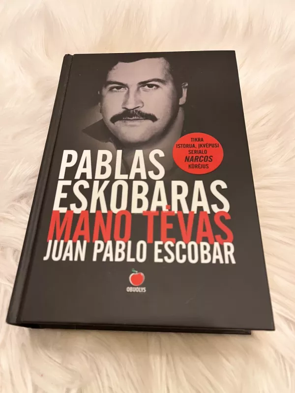 PABLAS ESKOBARAS – MANO TĖVAS - Juan Pablo Escobar, knyga 2