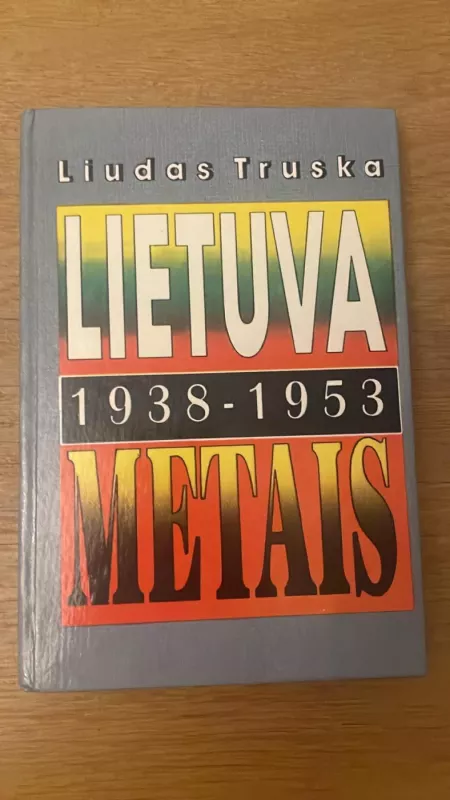 Lietuva 1938-1953 metais - Liudas Truska, knyga 2