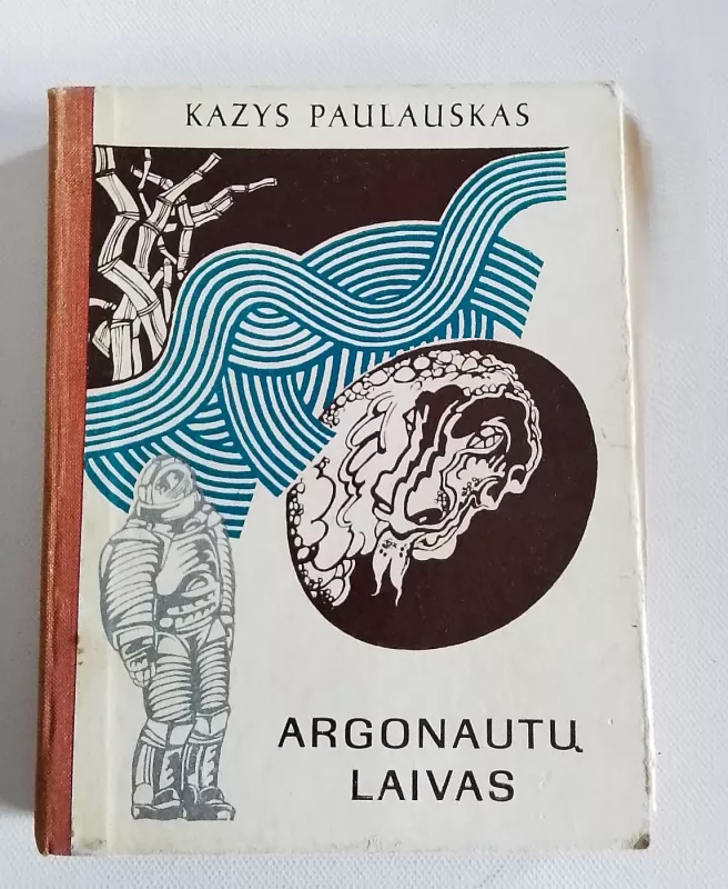 Argonautų laivas - Kazys Paulauskas, knyga 2