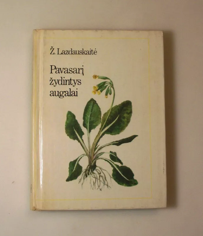 Pavasarį žydintys augalai - Živilė Lazdauskaitė, knyga 2