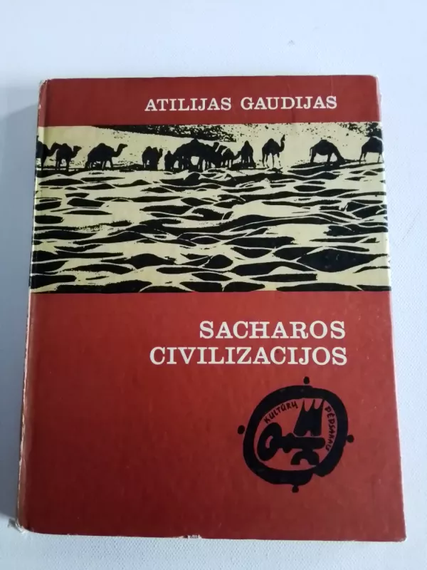 Sacharos civilizacijos - Atilijas Gaudijas, knyga 2