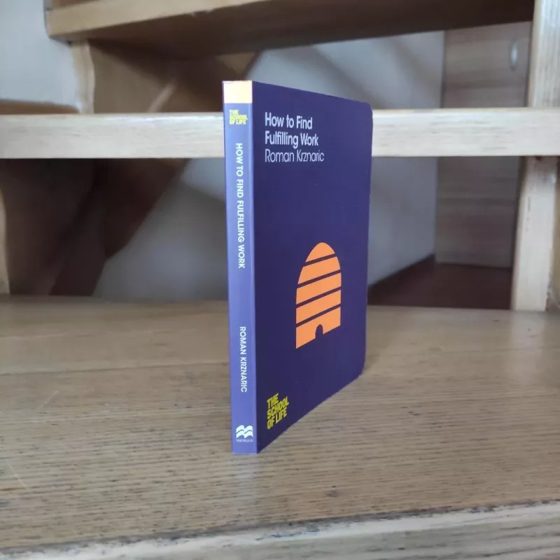 How to Find Fulfilling Work - Roman Krznaric, The School of Life, knyga 6