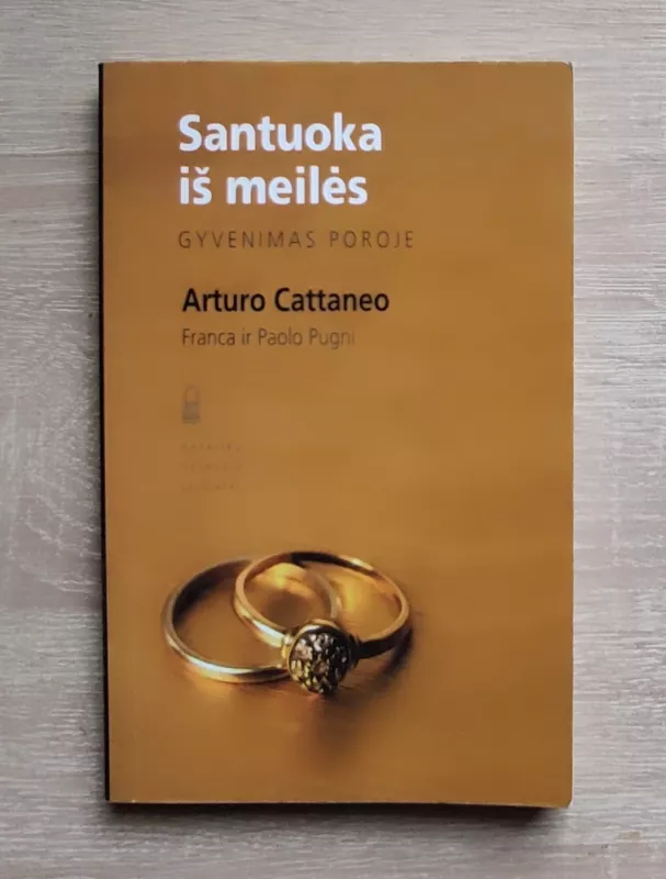 Santuoka iš meilės, gyvenimas poroje - Cattaneo Arturo, knyga 2