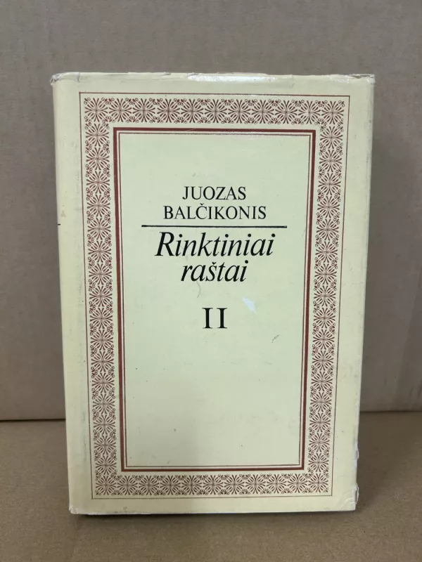 Rinktiniai raštai II tomas - Juozas Balčikonis, knyga 2