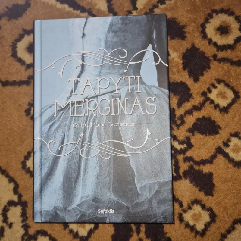 Tapyti merginas - Cathy Marie Buchanan, knyga 2