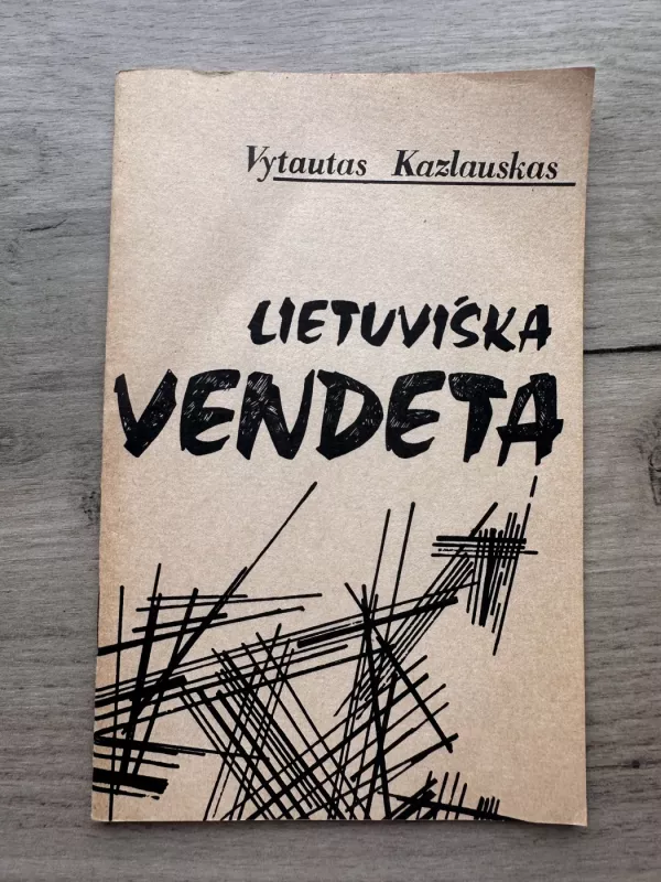 Lietuviška vendeta - Vytautas Kazlauskas, knyga 2