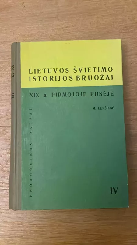 Lietuvos švietimo istorijos bruožai XIX a. pirmojoje pusėje - Meilė Lukšienė, knyga 2