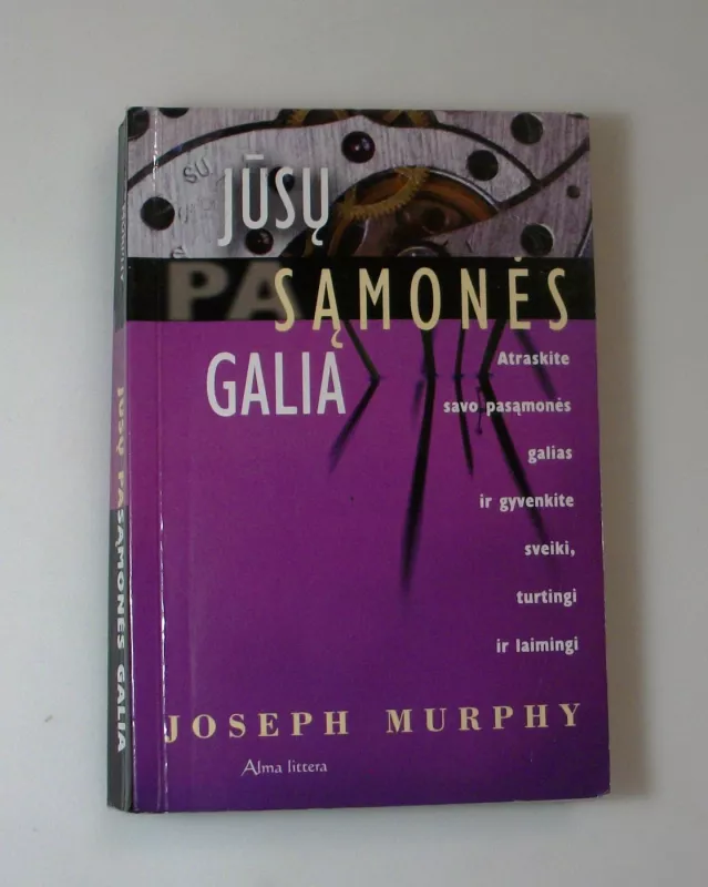 Jūsų pasąmonės galia - Joseph Murphy, knyga 2