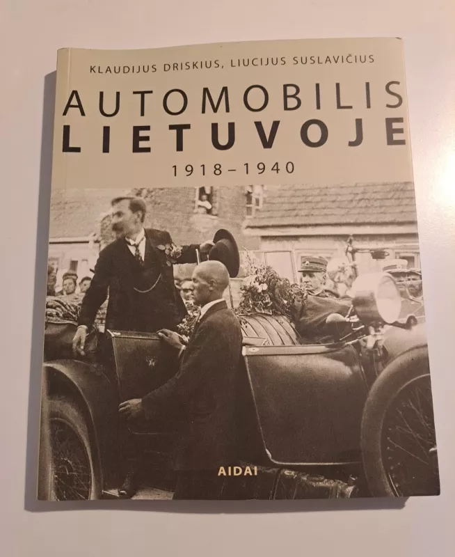 Automobilis Lietuvoje, 1918-1940 - Klaudijus Driskius, knyga 2