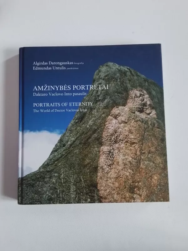Amžinybės portretai. Daktaro Vaclovo Into pasaulis - A.Dorongauskas, E.Untulis, knyga 2