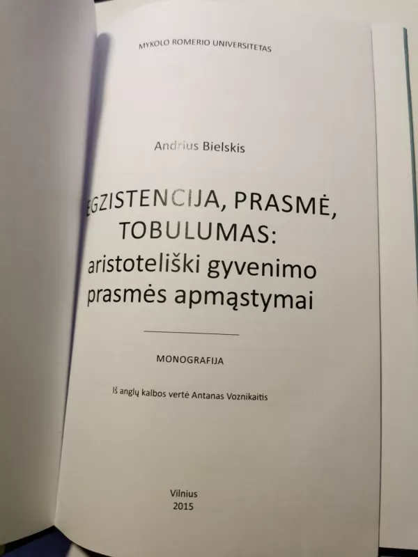 Egzistencija, prasmė, tobulumas. Aristoteliški gyvenimo prasmės apmąstymai. - Andrius Bielskis, knyga 3