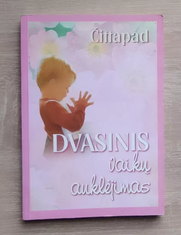 Dvasinis vaikų auklėjimas - Autorių Kolektyvas, knyga 2