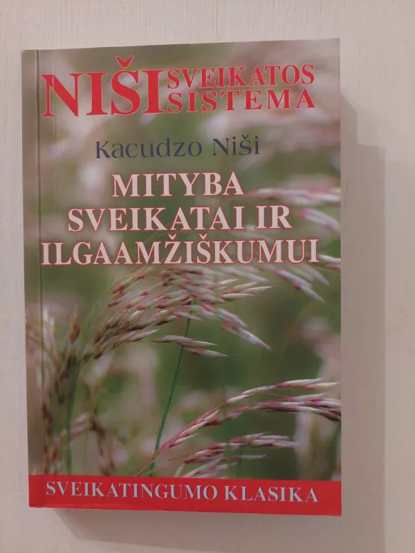 Mityba sveikatai ir ilgaamžiškumui - Kacudzo Niši, knyga 2