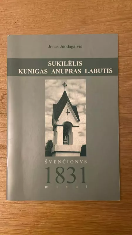 Sukilėlis kunigas Anupras Labutis - Jonas Juodagalvis, knyga 2