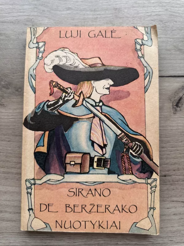 Sirano de Beržerako nuotykiai - Luji Galė, knyga 2