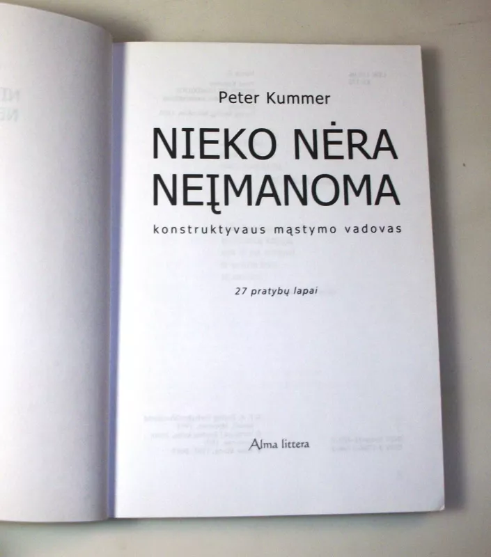 Nieko nėra neįmanoma. Konstruktyvaus mąstymo vadovas - Peter Kummer, knyga 4