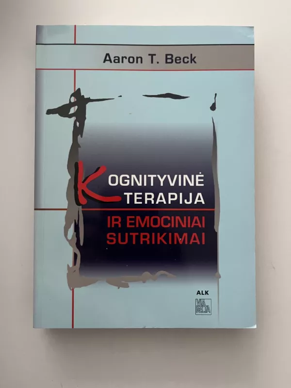Kognityvinė terapija ir emociniai sutrikimai - Aaron T. Beck, knyga 2