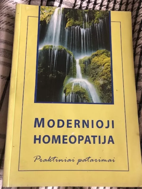 Modernioji homeopatija. Praktiniai patarimai - Autorių grupė, knyga 2
