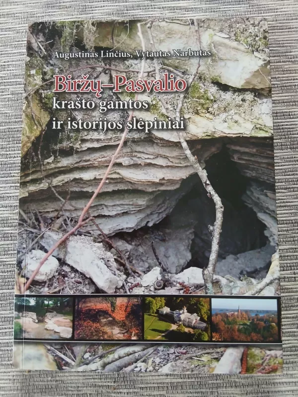 Biržų - Pasvalio krašto gamtos ir istorijos slėpiniai - Augustinas Linčius, Vytautas Narbutas, knyga 2