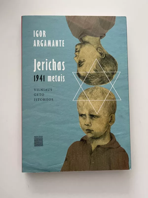 Jerichas 1941 metais. Vilniaus geto istorijos - Igor Argamante, knyga 2