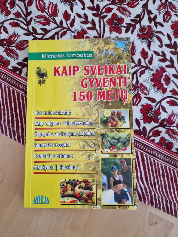 Kaip sveikai gyventi 150 metų - Michalas Tombakas, knyga 2