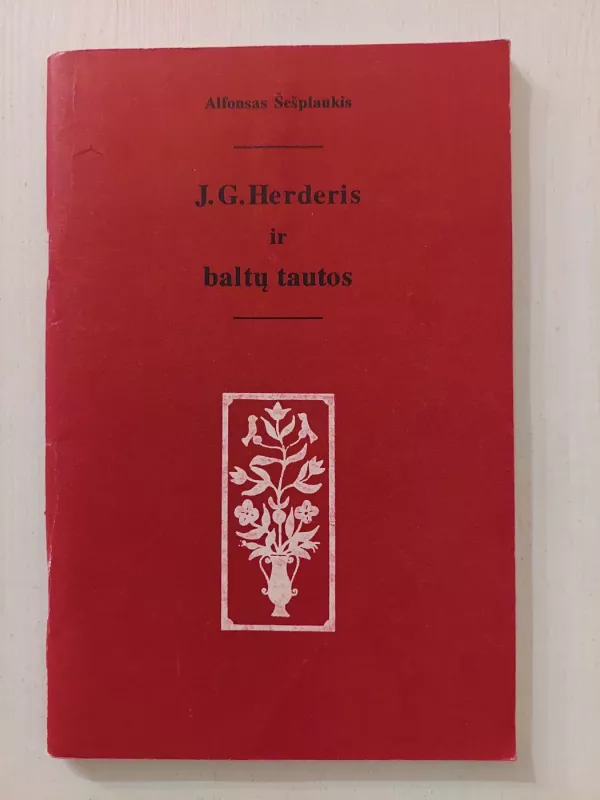 J.G.Herderis ir baltų tautos - Alfonsas Šešplaukis, knyga 2