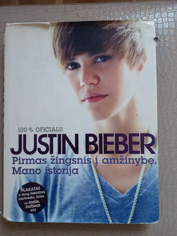 100 % oficialu. Pirmas žingsnis į amžinybę: mano istorija - Justin Bieber, knyga 2