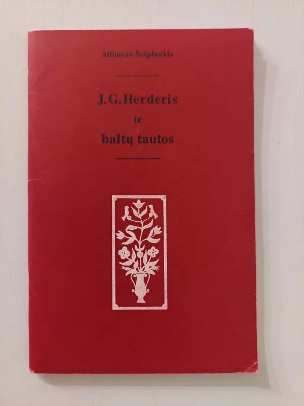 J.G.Herderis ir baltų tautos - Alfonsas Šešplaukis, knyga 2