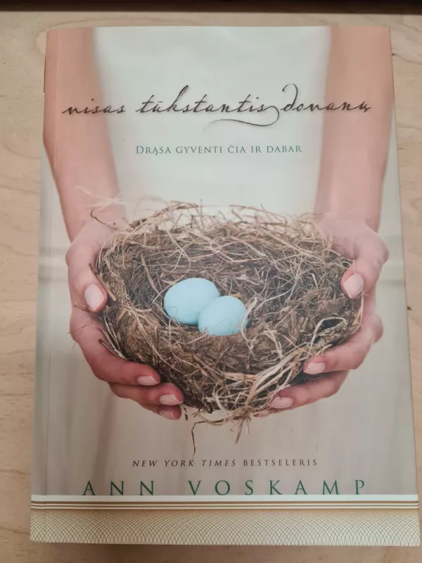 Visas tūkstantis dovanų: drąsa gyventi čia ir dabar - Ann Voskamp, knyga 2