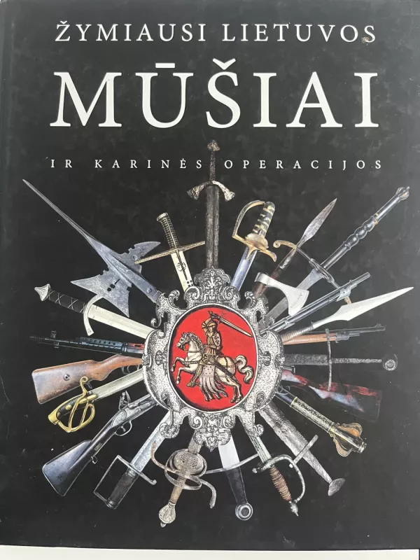Žymiausi Lietuvos mūšiai ir karinės operacijos - Autorių Kolektyvas, knyga 2