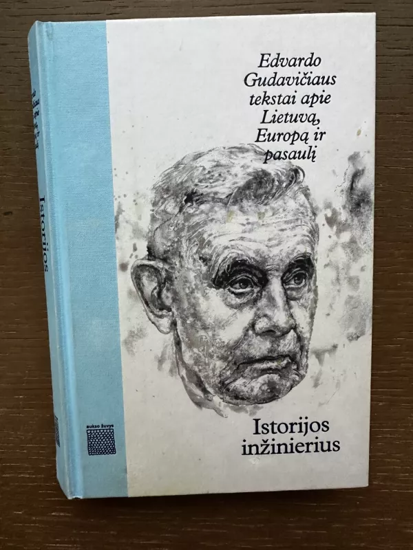 Istorijos inžinierius Edvardo Gudavičiaus tekstai apie Lietuvą, Europą ir pasaulį - Aurimas Švedas, knyga 3