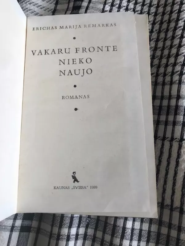 Vakarų fronte nieko naujo 1989 - Erichas Marija Remarkas, knyga 3