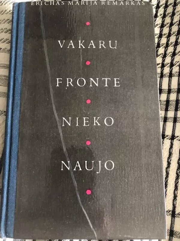 Vakarų fronte nieko naujo 1989 - Erichas Marija Remarkas, knyga 2