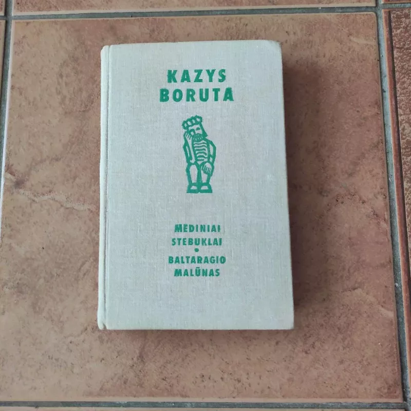 Mediniai stebuklai. Baltaragio malūnas - Kazys Boruta, knyga 2