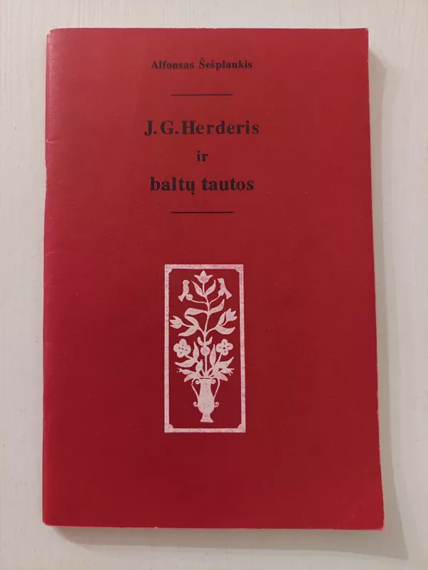 J.G.Herderis ir baltų tautos - Alfonsas Šešplaukis, knyga 2