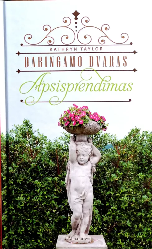 Daringamo dvaras: Paveldėjimas. Apsisprendimas. Sugrįžimas (3 knygos) - Kathryn Taylor, knyga 3