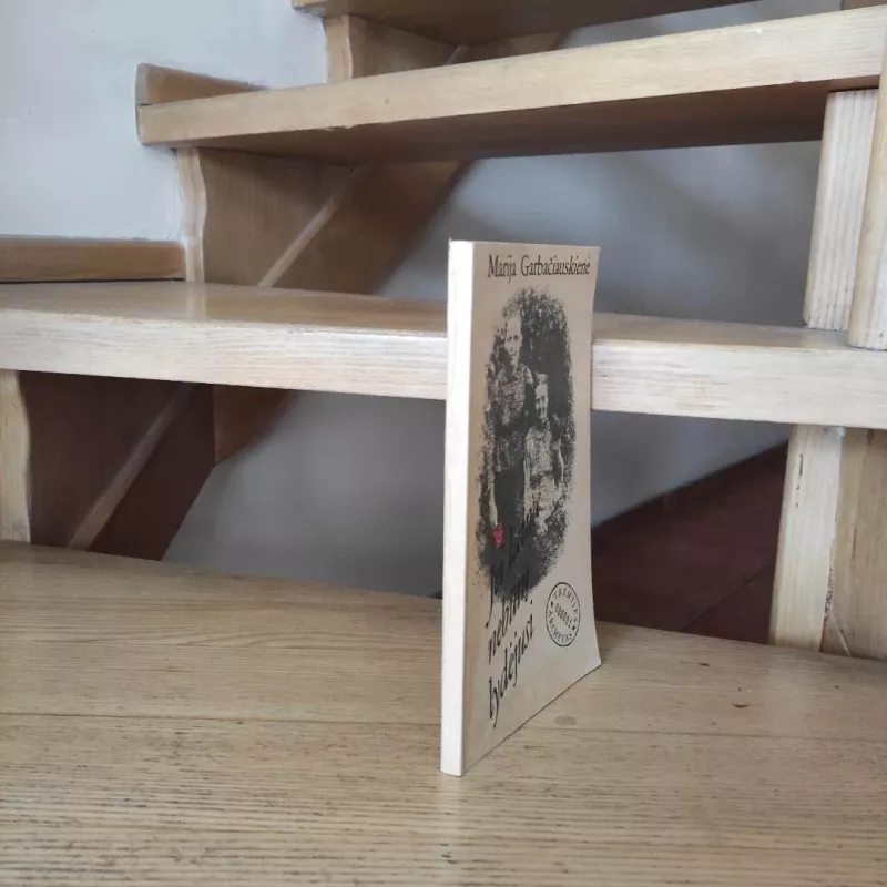 Jei laimė nebūtų lydėjusi - Marija Garbačiauskienė, knyga 4