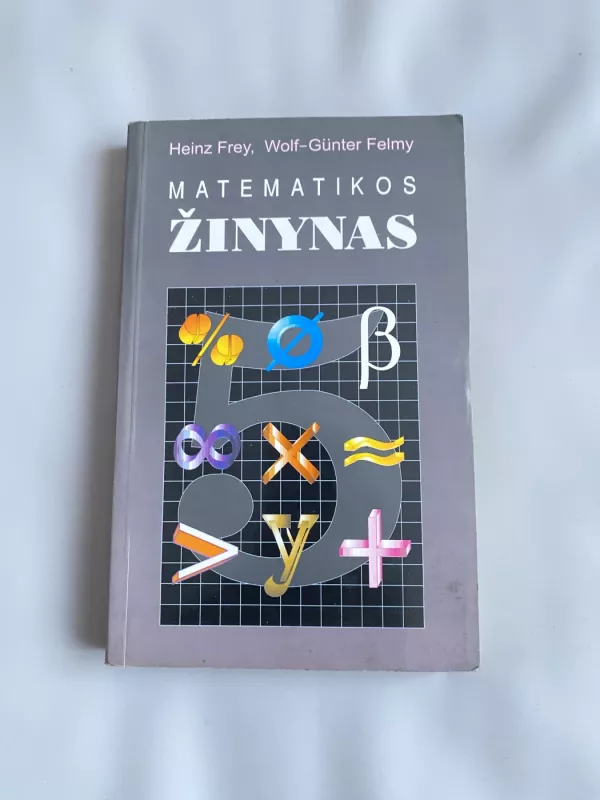 Matematikos žinynas - Heinz Frey, Wolf-Gunter  Felmy, knyga 2