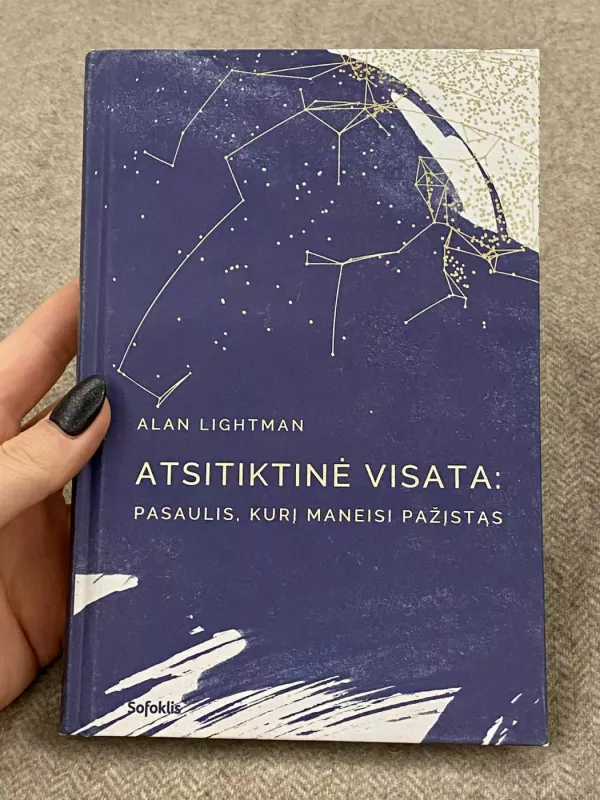 Atsitiktinė visata: pasaulis, kurį maneisi pažįstas - Alan Lightman, knyga 2
