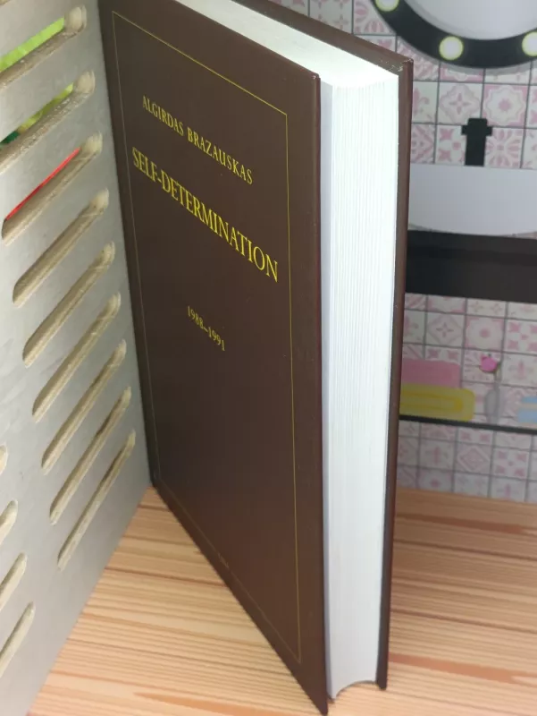 Self-determination. 1988 - 1991. - Algirdas Brazauskas, knyga 3
