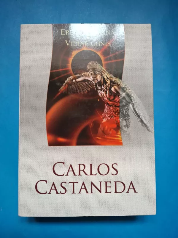 Erelio dovana. Vidinė ugnis - Carlos Castaneda, knyga 2