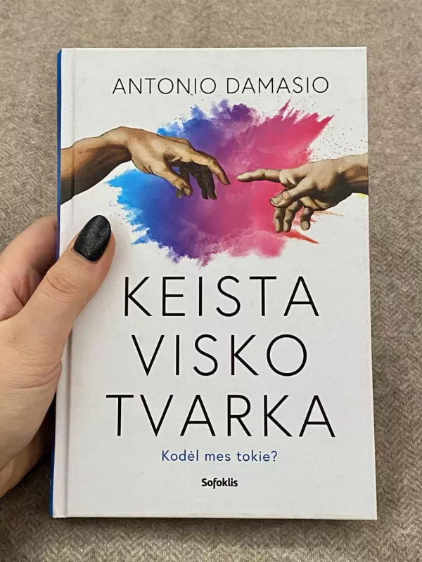 keista visko tvarka - antonio damasio, knyga 2