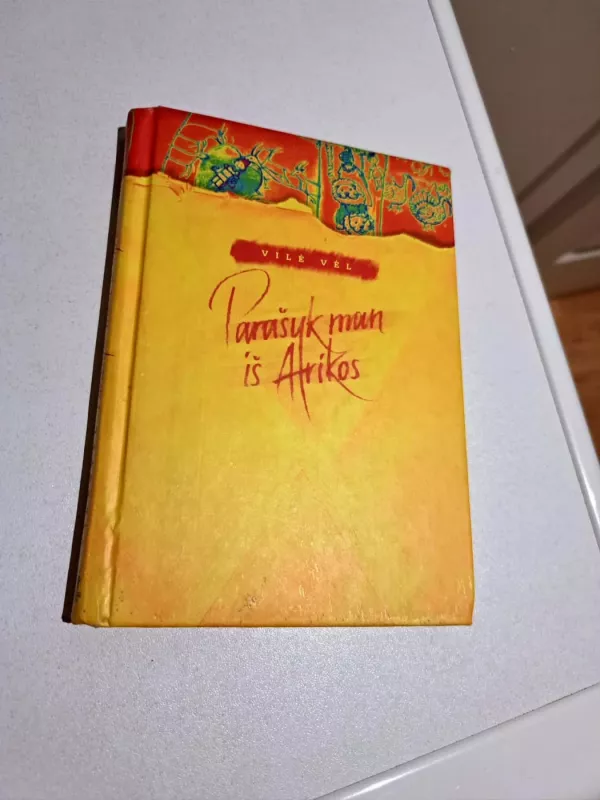 Parašyk man iš Afrikos -  Vilė Vėl, knyga 2