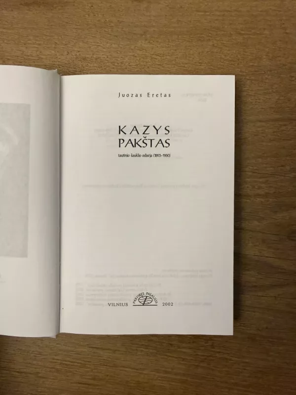 Kazys Pakštas Tautinio šauklio odisėja (1893-1960) - Juozas Eretas, knyga 3
