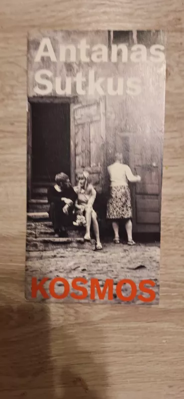Antanas Sutkus. KOSMOS - Autorių Kolektyvas, knyga 6