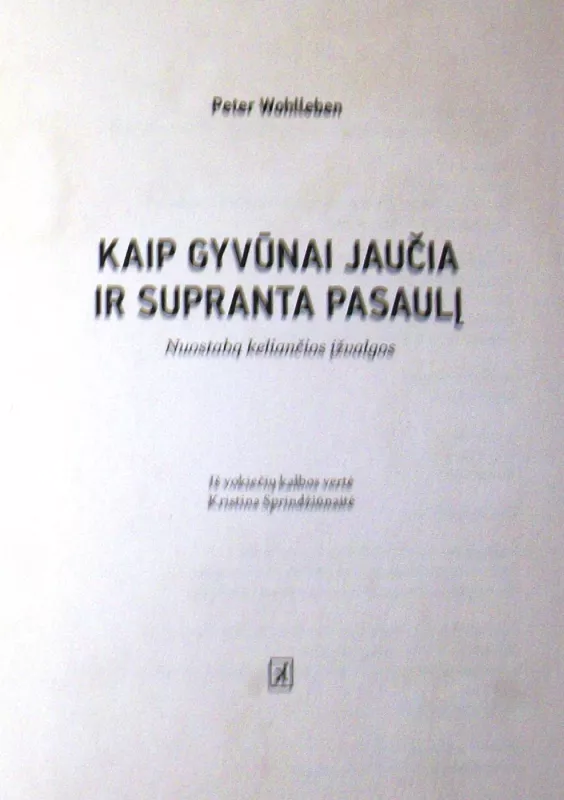 Kaip gyvūnai jaučia ir supranta pasaulį - Peter Wohlleben, knyga 4